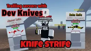 Trolling Knife Strife servers with Dev Knives | Knife Strife