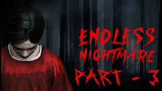 The Basement | Endless Nightmare part - 3