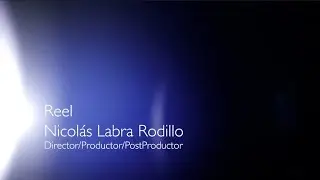 REEL 2024-2025 - Nicol&aacute;s Labra Rodillo &middot; Director / Productor / Postproductor
