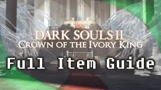 Dark Souls 2 DLC: Crown of the Ivory King - Full Item Guide