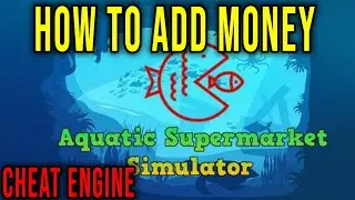 HOW TO ADD MONEY (CHEAT ENGINE) - Aquatic Store Simulator