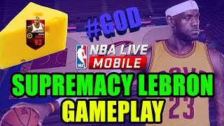 LEBRON GAMEPLAY!! NBA LIVE MOBILE!! SUPREMACY LEBRON GAMEPLAY!!