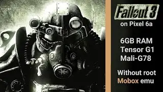 Fallout 3 on Pixel 6a (Mobox WoW64; VirGL; Mali-G78)