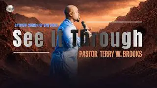 See It Through #3 | Homecoming Sunday | Pastor Terry W. Brooks | Bayview Church