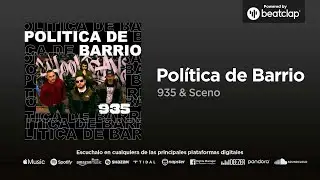 935 & Sceno - Pol&iacute;tica de Barrio