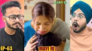 Mayi Ri Episode 63 Reaction | Part 01 | This Episode Hurt More Than Expected 💔🥺 | Hunny Bhatia