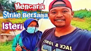 Memancing santai bersama isteri.. Yang penting ada strike...