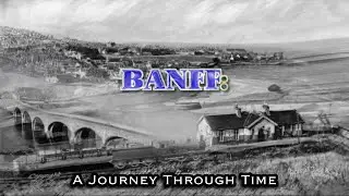 Banff: A Journey Through Time (Scotland)