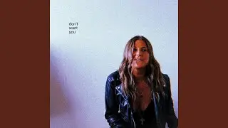 don't want you