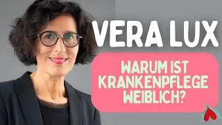 Warum sagt man eigentlich ‚Krankenschwester‘? Vera Lux über Weiblichkeit im Pflegeberuf