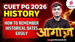 CUET PG 2026 History | CUET PG HISTORY How to Remember Historical Dates Easily | Satvik Sir