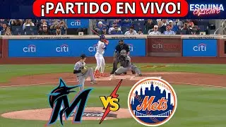 ⚾🔴EN VIVO: MIAMI MARLINS VS NEW YORK METS -⚾JUEGA JUAN SOTO Y LINDOR  - ESQUINA CALIENTE