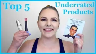 Top 5 Underrated Makeup Products