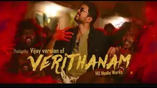 Verithanam song - Thalapathy Vijay version | Whats app status | HD Media Works