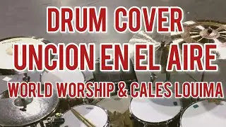 World Worship feat CalesLouima - Unción en el aire  / DRUM COVER - Lamydrums Batería