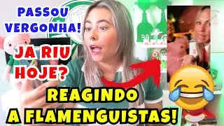 🤣 JÁ RIU HOJE? REAGINDO A COMENTÁRIOS E VÍDEOS DE FLAMENGUISTAS | PEGA VÍDEO MEU AGORAAAAA!