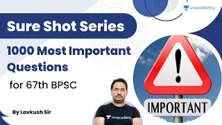 Sure Shot Series | 1000 most important questions for 67th BPSC | Lavkush Pandey Sir | Unacademy BPSC