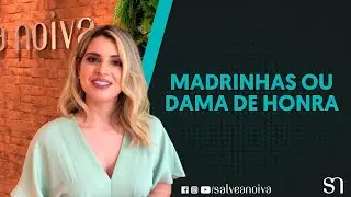 Madrinha ou Dama de honra?