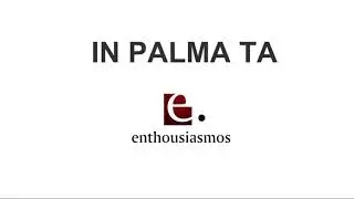 Enthousiasmos - In Palma Ta