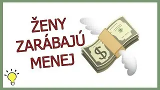 Prečo ŽENY zarábajú menej?