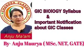GIC BIOLOGY SYLLABUS & NOTIFICATION ABOUT GIC CLASS || BY- ANJU MAM