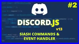 [NEW] Code your Own Discord Bot | Discord.JS v13 | Slash Commands + Command & Event Handler [Ep.2]