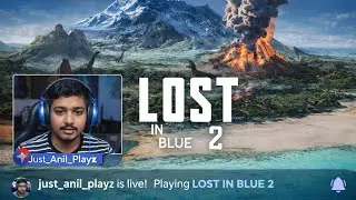 now I am playing new survival game (lost in Blue)