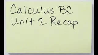 Calculus BC Unit 2 Recap