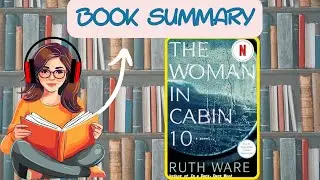 The Woman in Cabin 10 by Ruth Ware | FREE Book Summary | AudioBOOK