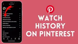 How to View Your Watch History on Pinterest | Access Pinterest Video History 2024