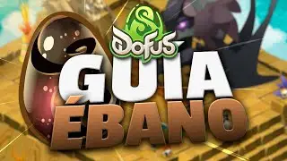 GUÍA DOFUS ÉBANO 🦎🥚 LA MÁS RÁPIDA, FÁCIL Y ACTUALIZADA!