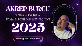 2025 Akrep Burcu: Kafalar durmuştu... Hayatının Kontrolü Sana geçiyor!