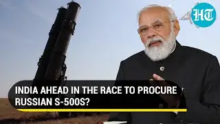 Russia&rsquo;s S-500 missile system: India to be first foreign buyer despite U.S. sanctions threat?