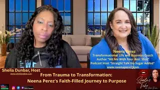 From Trauma to Transformation: Neena Perez's Faith-Filled Journey to Purpose