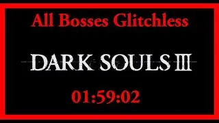 Dark Souls 3 Speedrun - All Bosses Glitchless (1:59:02)