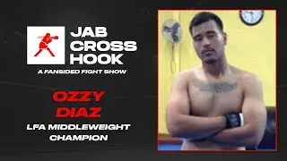 Jab, Cross, Hook special episode with LFA middleweight champion Ozzy Diaz