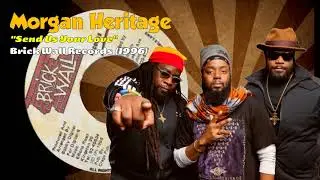 Morgan Heritage - Send Us Your Love (Brick Wall Records) 1996