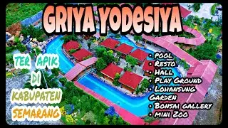 WISATA BARU TERAPIK GRIYA YODESIYA DI KABUPATEN SEMARANG