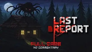 Last Report [Full Game] - No Commentary | Gameplay Walkthrough