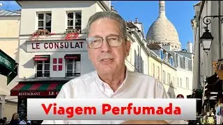 34  Viagem Perfumada - Parte 3 Paris