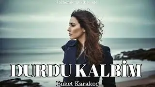 Durdu Kalbim - Buket Karakoç - Anatolian Psychedelic Rock 