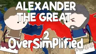 Alexander the Great - OverSimplified (Part 2) [FANMADE]