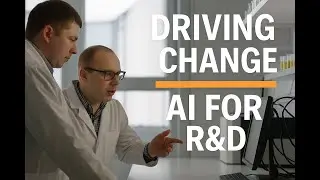 Driving Change - AI For R&D