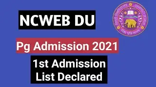 NCWEB DU PG First Admission list Declared 2021 | Ncweb Pg first Admission list 2021