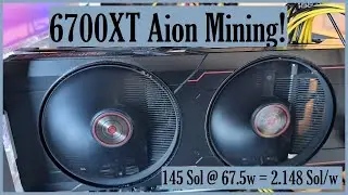 6700XT Aion Mining | 145 Sol @ 67.5w Wall