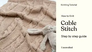 Knitting Tutorial - How to Knit Cable Stitch (Mini Cable [Baby] Blanket)