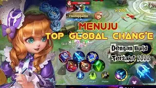 MENUJU TOP GLOBAL CHANGE!!  BUILD CHANGE TERSAKIT 2022 || BEST BUILD CHANGE - Mobile Legends