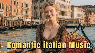 Mediterranean Dreams 🎶 Romantic Italian Coastal Music for Peaceful Days