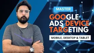 Master Google Ads Device Targeting: Optimize for Mobile, Desktop, & Tablet! 📱💻📊 #DawoodNiazi