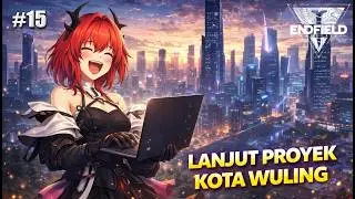 PABRIK DAN STORY PLUS NARIK KABEL LAGI - Arknights Endfield #15